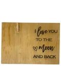I Love You to the Moon and Back Wood Sign | Laser Engraved Rustic Love Decor