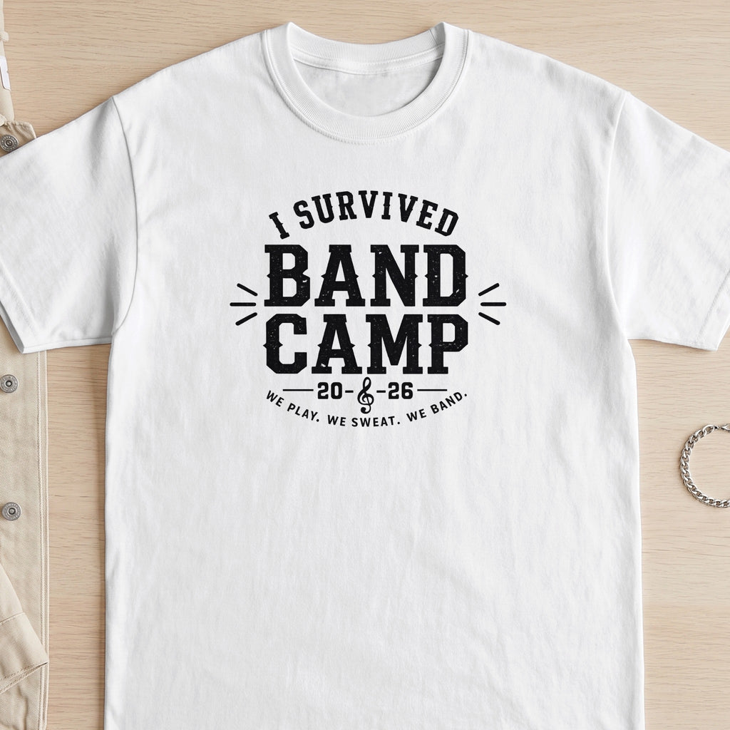 White t-shirt with black text: "I Survived Band Camp 20-26 We Play, We Sweat, We Band."